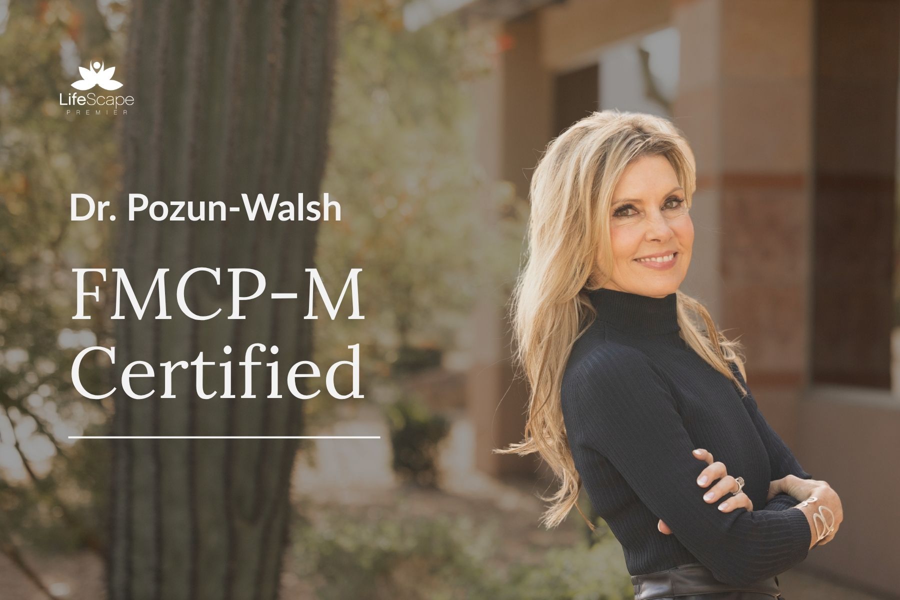 Dr. Pozun-Walsh profile banner with LifeScape Premier logo and 'FMCP-M Certified' text.